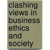 Clashing Views in Business Ethics and Society door Michael S. Pritchard