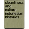 Cleanliness and Culture: Indonesian Histories door Kees Van Dijk