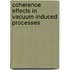 Coherence Effects in Vacuum-Induced Processes