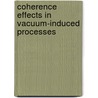 Coherence Effects in Vacuum-Induced Processes by Martin Kiffner