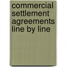 Commercial Settlement Agreements Line by Line by Steven C. Bennett