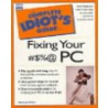 Complete Idiot's Guide To Fixing Your #$%@ Pc door Michael Müller