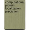 Computational Protein Localization Prediction door Stefan Maetschke