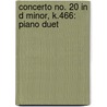 Concerto No. 20 in D Minor, K.466: Piano Duet door Amadeus Mozart Wolfgang