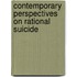 Contemporary Perspectives On Rational Suicide