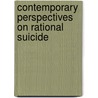 Contemporary Perspectives On Rational Suicide door James L. Werth Jr.