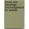 Count Your Blessings: Encouragement For Women door Inc Barbour Publishing