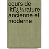 Cours De Littï¿½Rature Ancienne Et Moderne door Saint-Marc Girardin
