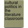 Cultural Politics in the Literature Classroom door Christiansen Annamarie
