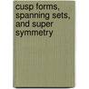 Cusp forms, Spanning sets, and Super Symmetry by Roland Knevel