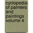 Cyclopedia of Painters and Paintings Volume 4