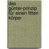 Das Günter-Prinzip für einen fitten Körper door Stefan Frädrich