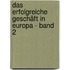 Das erfolgreiche Geschäft in Europa - Band 2