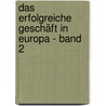 Das erfolgreiche Geschäft in Europa - Band 2 door Sinan Mucur