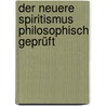 Der Neuere Spiritismus Philosophisch Geprüft door M. Schneid