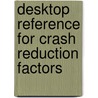 Desktop Reference for Crash Reduction Factors door United States Government
