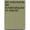 Die Instrumente der Kundenakquise im Internet by Alexander Dühr