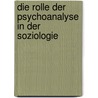 Die Rolle der Psychoanalyse in der Soziologie door Janine Luzak