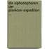 Die Siphonophoren Der Plankton-Expedition ...