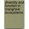 Diversity And Function In Mangrove Ecosystems door Richard S. Dodd