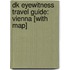 Dk Eyewitness Travel Guide: Vienna [With Map]