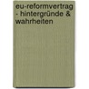 Eu-reformvertrag - Hintergründe & Wahrheiten door Antonio M. Dorado