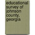 Educational Survey of Johnson County, Georgia