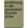 Einführung in die Generation: Counter Strike door Dirk Schunk