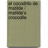 El Cocodrilo De Matilde / Matilde's Crocodile door Pedro Bayona