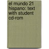 El Mundo 21 Hispano: Text With Student Cd-Rom door Nelson Rojas