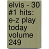 Elvis - 30 #1 Hits: E-Z Play Today Volume 249 door John Irving