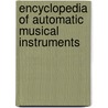 Encyclopedia of Automatic Musical Instruments door Q. David Bowers