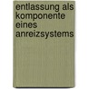 Entlassung Als Komponente Eines Anreizsystems by Philip Tilhein