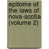 Epitome Of The Laws Of Nova-Scotia (Volume 2)