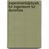 Experimentalphysik Fur Ingenieure Fur Dummies door Wilhelm Kulisch