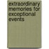 Extraordinary Memories For Exceptional Events