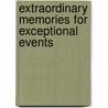 Extraordinary Memories For Exceptional Events by Stephen Schmidt