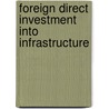 Foreign Direct Investment Into Infrastructure door Julia Kowalle