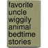 Favorite Uncle Wiggily Animal Bedtime Stories