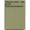 Fettarme Milch - Das große Fredventuresalbum by Frank Flöthmann
