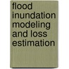 Flood Inundation Modeling and Loss Estimation door Dushmanta Dutta