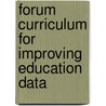 Forum Curriculum for Improving Education Data door United States Government
