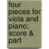 Four Pieces For Viola And Piano: Score & Part