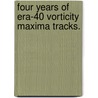 Four Years Of Era-40 Vorticity Maxima Tracks. door Brandon W. Kerns