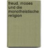 Freud, Moses und die monotheistische Religion