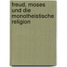 Freud, Moses und die monotheistische Religion door Pieter van den Berg