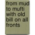 From Mud to Mufti with Old Bill on All Fronts