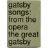 Gatsby Songs: From the Opera the Great Gatsby