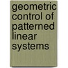 Geometric Control of Patterned Linear Systems door Sarah C. Hamilton
