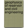 Geophysics of Reservoir and Civil Engineering door etc.